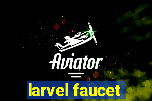 larvel faucet